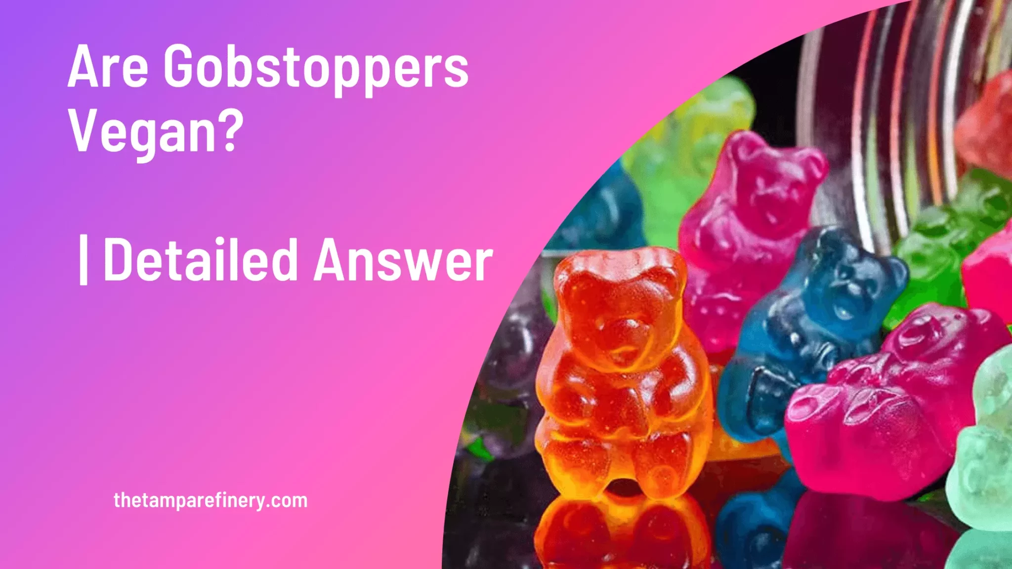 Are Gobstoppers Vegan