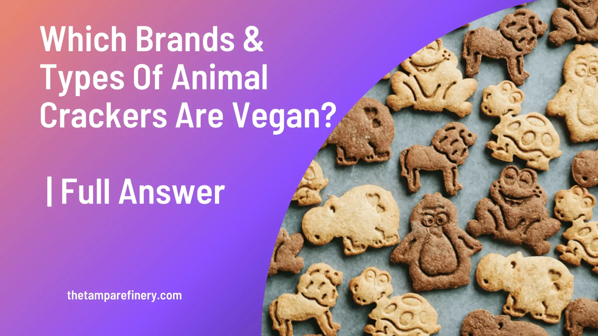 Which Brands and Types Of Animal Crackers Are Vegan