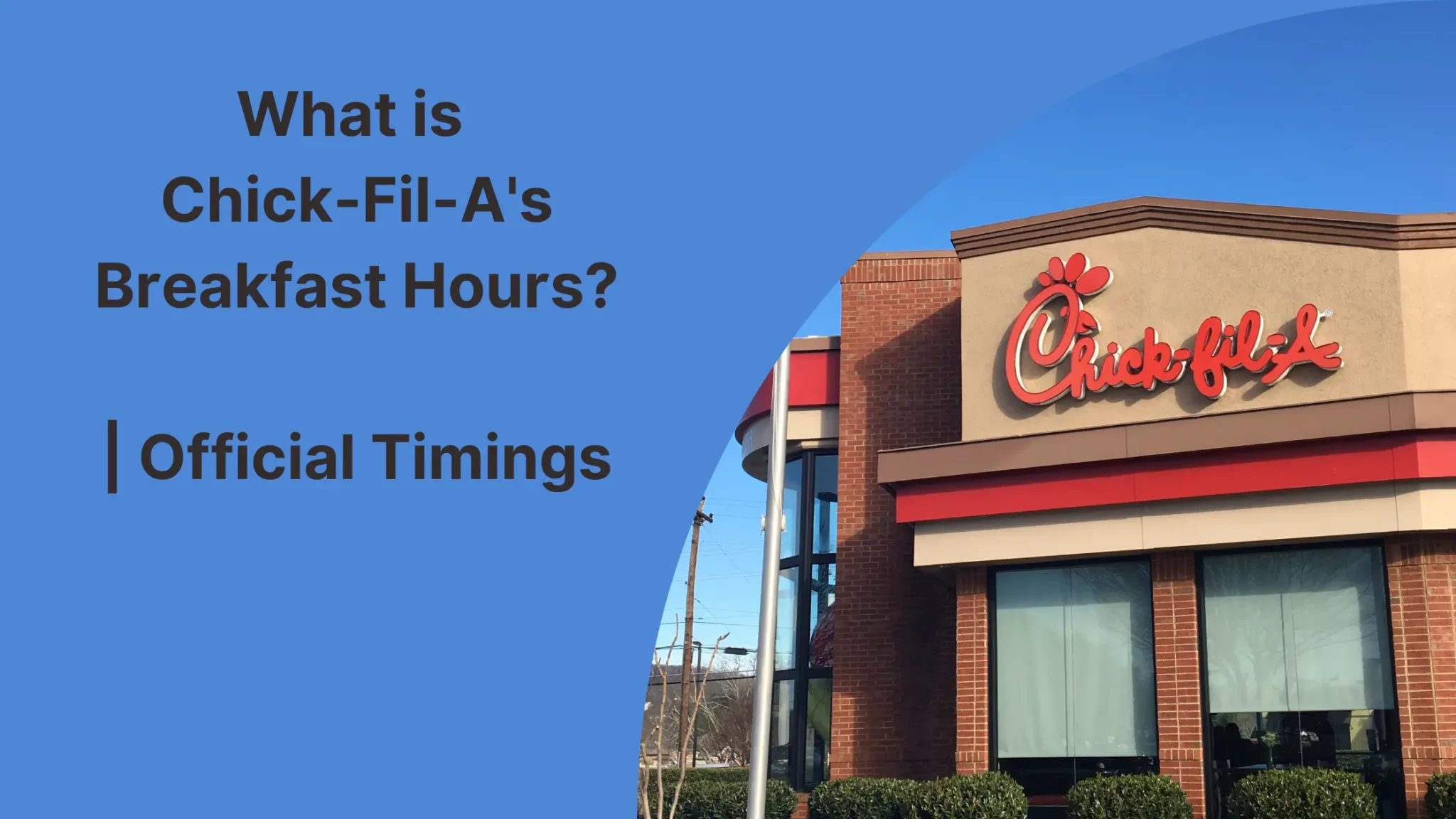 What is Chick-Fil-A's Breakfast Hours?
