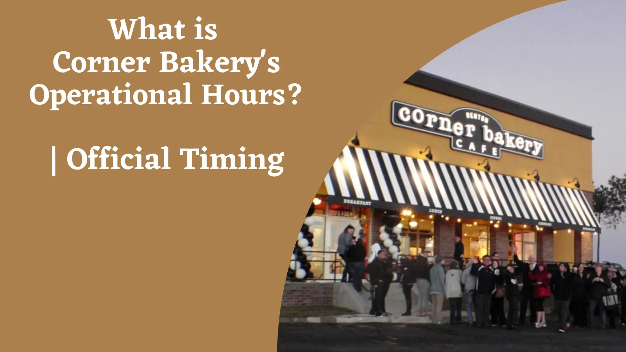 What is Corner Bakery's Operational Hours?
