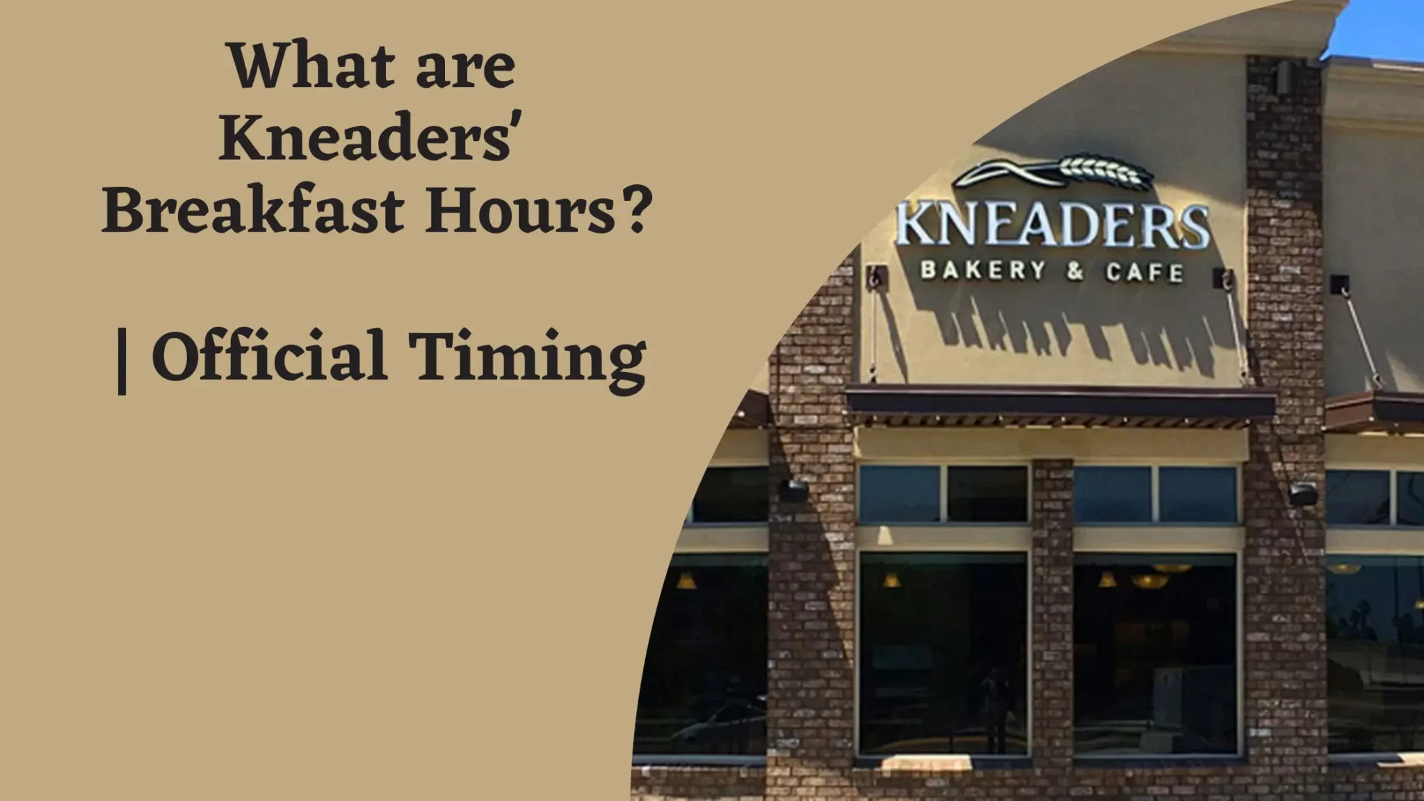 What are Kneaders' Breakfast Hours? | official Timing 2022