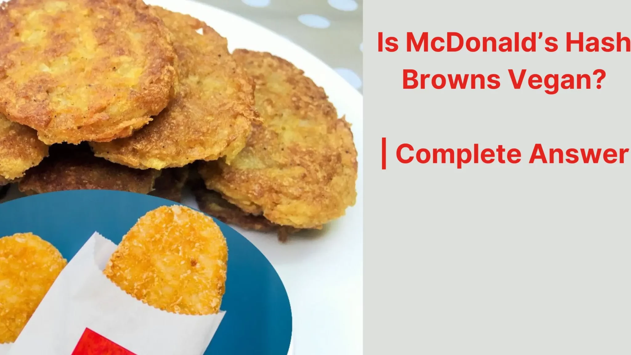 Is McDonald’s Hash Browns Vegan?
